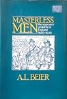 Masterless men: The vagrancy problem in England 1560-1640 Masterless men: The vagrancy problem in England 1560-1640