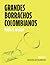 Grandes borrachos colombianos Vol. I Borrachos grecocaldenses by Pablo R. Arango