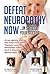 Defeat Neuropathy Now!: Inspite of Your Doctor