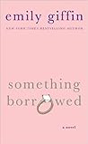 Something Borrowed by Emily Giffin