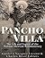 Pancho Villa: The Life and ...