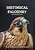 Historical Falconry: An Ill...