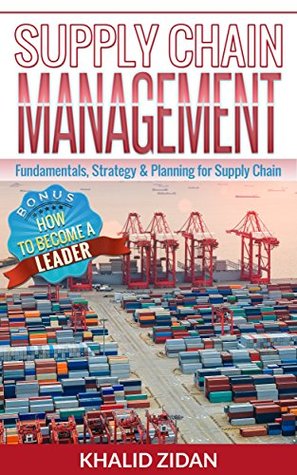 Supply Chain Management: Fundamentals, Strategy, Analytics & Planning for Supply Chain & Logistics Management (Logistics, Supply Chain Management, Procurement)