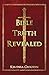 Bible Truth Revealed: The c...