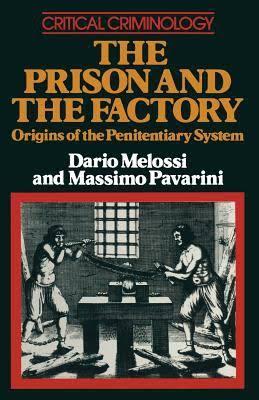 The Prison and the Factory: Origins of the Penitentiary System (Hardcover)
