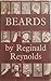Beards by Reginald Reynolds