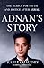 Adnan's Story: The Search for Truth and Justice After Serial