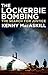 The Lockerbie Bombing by Kenny MacAskill The Lockerbie Bombing by Kenny MacAskill