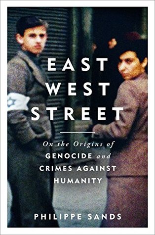 East West Street: On the Origins of Genocide and Crimes Against Humanity
