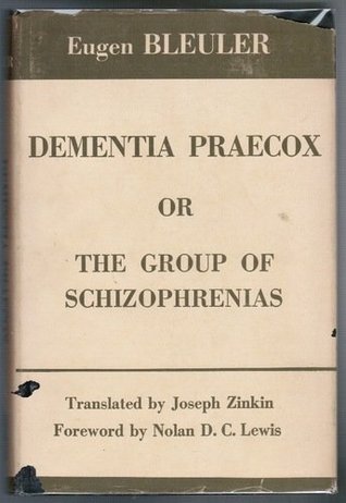 Dementia Praecox or the Group of Schizophrenias (Hardcover)