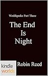 The End is Night (Silo Saga; Worldquake #3)