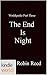 The End is Night by Robin  Reed