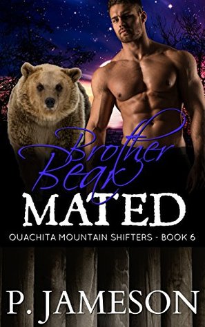 Brother Bear Mated (Ouachita Mountain Shifters, #6)