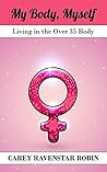 My Body, Myself: Living in the Over 35 Body