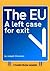 The EU: A Left Case for Exit