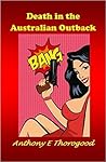 Death in the Australian Outback by Anthony E. Thorogood