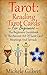 Tarot: Reading Tarot Cards: The Beginners Guidebook To The Ancient Art Of Tarot Card Meanings And Spreads (Tarot Witches,Tarot Cards For Beginners,Fundamentals,Tarot Made Easy)
