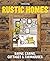 Country Living Rustic Homes...