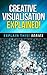 Creative Visualisation Explained! (Explain This! Series Book 3)