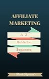 The Handbook To Affiliate Marketing by Harsh Agrawal: Your Fastest $1000 Online The Handbook To Affiliate Marketing by Harsh Agrawal: Your Fastest $1000 Online
