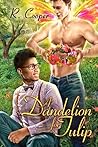 A Dandelion for Tulip by R. Cooper