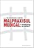 Malpraxisul medical: oportunitate sau realitate?
