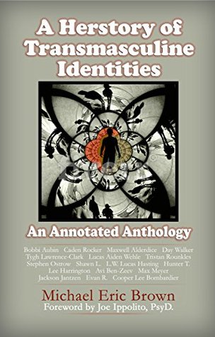 A Herstory of Transmasculine Identities: An Annotated Anthology
