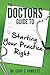 The Doctors Guide to Starting Your Practice Right