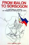 From Ibalon to Sorsogon: A Historical Survey of Sorsogon Province to 1905