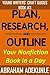 Plan, Research, and Outline Your Nonfiction Book in a Day: Writers’ Guide to Planning a Book, Researching Without Fuss, and Outlining to Make Writing a Book Faster (Young Writers' Craft Guides 3)