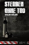 Sterben ohne Tod - Ein Köln - Lübeck Krimi (Köln Krimi 5)