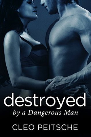 Destroyed by a Dangerous Man (Kindle Edition)