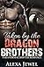 Taken by the Dragon Brothers by Alexa Jewel