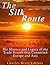 The Silk Road by Charles River Editors