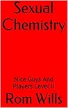 Sexual Chemistry: Nice Guys And Players Level II