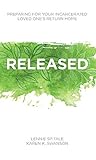Released: Preparing for Your Incarcerated Loved One's Return Home