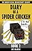 Diary of a Spider Chicken, Book 2 (Diary of a Spider Chicken, #2)