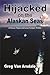 Hijacked on the Alaskan Seas: A Chuck Taylor and Lisa Fontaine Thriller (Chuck and Lisa series Book 1)