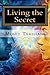 Living the Secret: A Tribute to Rhonda Byrne andThe Secret Team