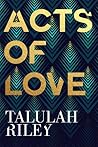 Acts of Love by Talulah Riley