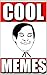 Memes: Cool Memes: Funny Memes, Awesome Jokes and Funny Pictures