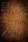 Ich bin der Zorn by Ethan Cross