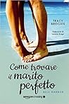 Come trovare il marito perfetto by Tracy Brogan Come trovare il marito perfetto by Tracy Brogan