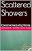 Scattered Showers: Constructive Living Notes (Constructive Living Series Book 23)