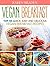 Vegan Breakfast: Top 50 Quick, Easy and Delicious Vegan Breakfast Recipes