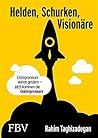 Helden, Schurken, Visionäre: Entrepreneure waren gestern – jetzt kommen die Contrepreneure. (German Edition)