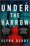 Under the Harrow by Flynn Berry