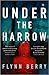 Under the Harrow by Flynn Berry