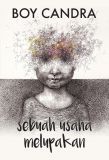 Sebuah Usaha Melupakan (Paperback)