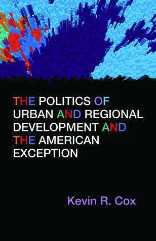 The Politics of Urban and Regional Development and the American Exception (Paperback)